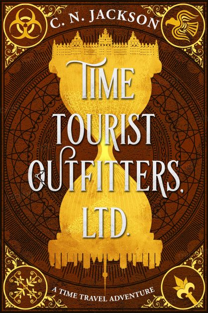 Time Tourist Outfitters, Ltd.: A Time Travel Adventure (Toronto Time Agents, Band 1)