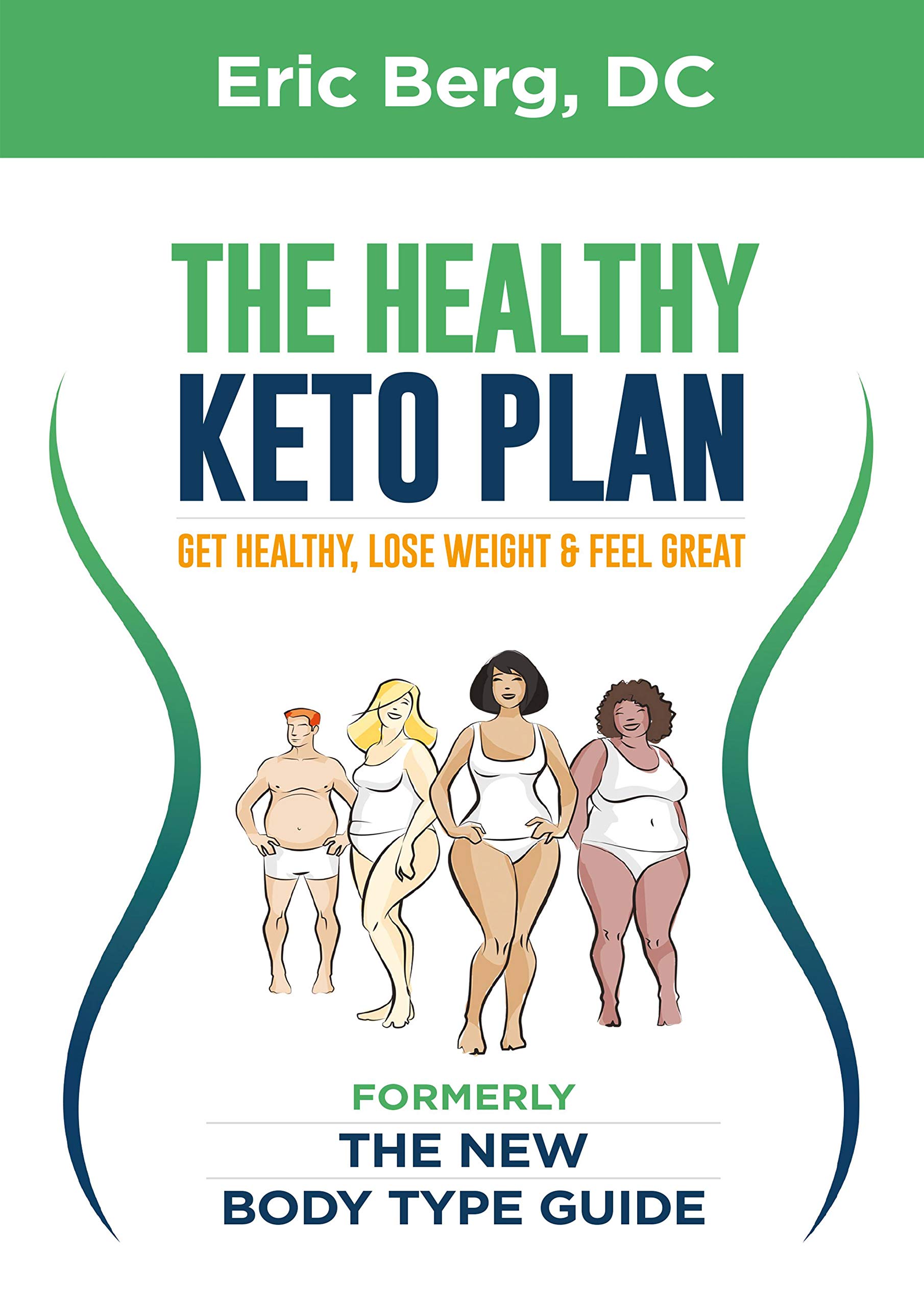 Dr. Berg's New Body Type Guide: Get Healthy Lose Weight & Feel Great