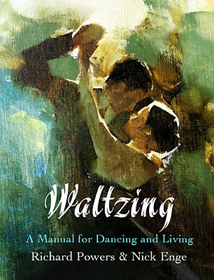 Waltzing: A Manual for Dancing and Living
