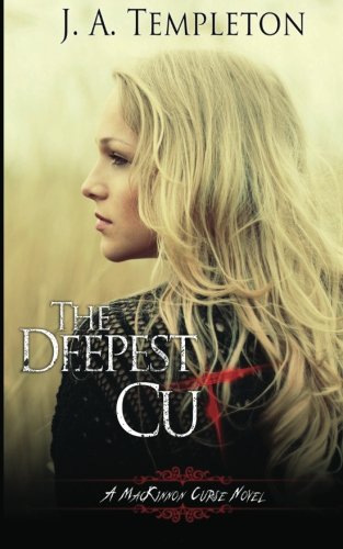 The Deepest Cut: a MacKinnon Curse novel (The MacKinnon Curse, Band 1)