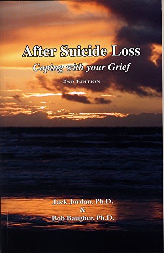 After Suicide Loss: Coping with Your Grief, 2nd Edition