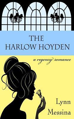 The Harlow Hoyden: A Regency Romance (Love Takes Root, Band 1)