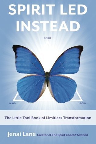 Spirit Led Instead: The Little Tool Book of Limitless Transformation