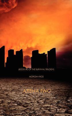Arena Two (Book #2 of the Survival Trilogy)