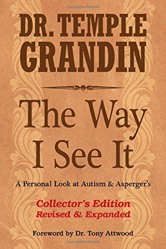 Grandin, T: Way I See It Collector's Edition: A Personal Look at Autism & Asperger's