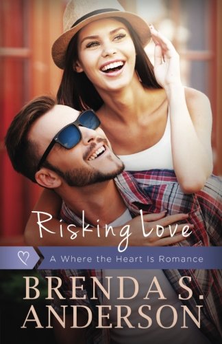 Risking Love (Where the Heart Is, Band 1)