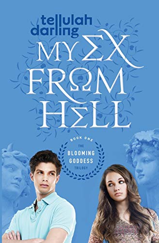 My Ex From Hell (The Blooming Goddess Trilogy Book One, Band 1)