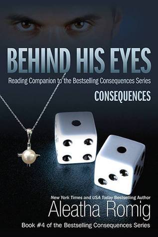 Behind His Eyes - Consequences: Reading Companion to the Bestselling Consequences Series