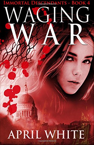 Waging War: The Immortal Descendants book 4