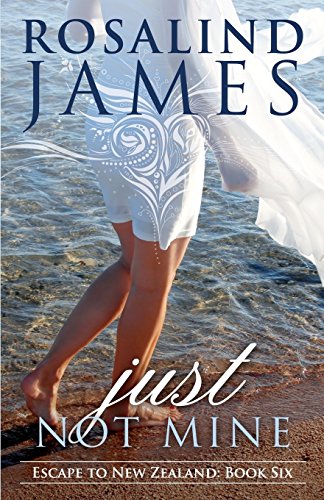 Just Not Mine (Escape to New Zealand, Band 6)