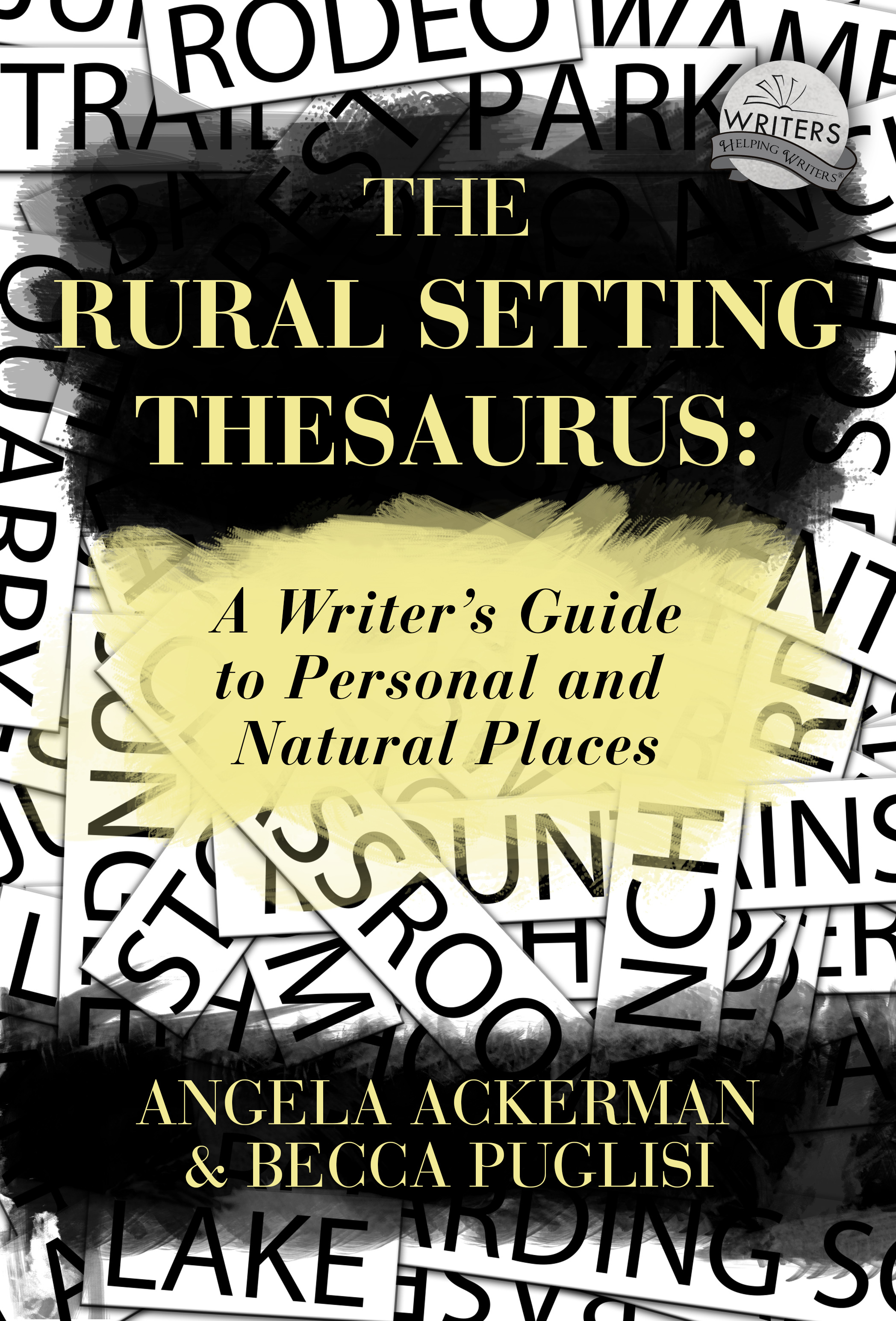 The Rural Setting Thesaurus: A Writer's Guide to Personal and Natural Places (Writers Helping Writers Series, Band 4)