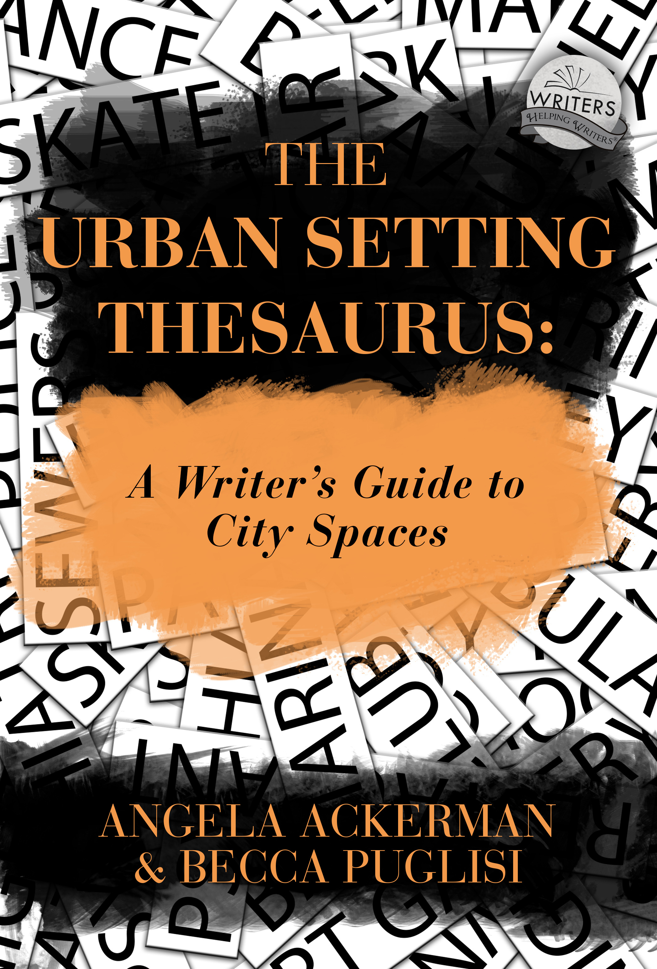 The Urban Setting Thesaurus: A Writer's Guide to City Spaces (Writers Helping Writers Series, Band 5)
