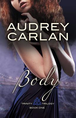 Body (Trinity Trilogy (1), Band 1)