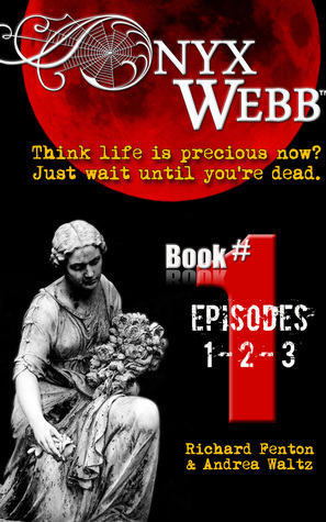 Onyx Webb: Book One: Episodes 1, 2 & 3