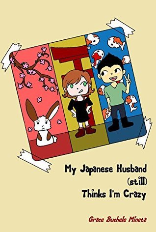 My Japanese Husband (still) Thinks I'm Crazy (Texan & Tokyo, Band 2)