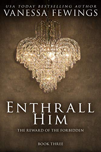 Enthrall Him: Book 3 (Enthrall Sessions, Band 3)
