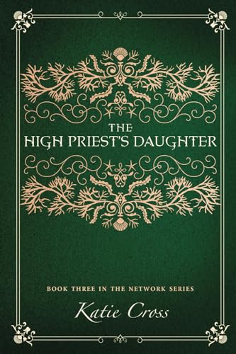The High Priest's Daughter (The Network Series, Band 3)