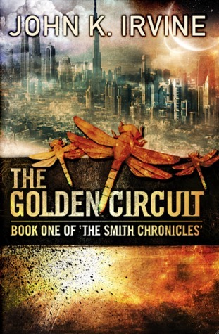 The Golden Circuit: Book One Of 'The Smith Chronicles'