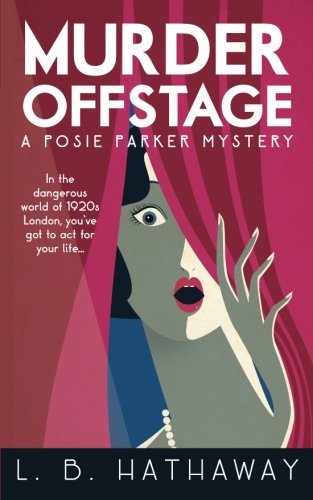 Murder Offstage: A Posie Parker Mystery (The Posie Parker Mystery Series, Band 1)