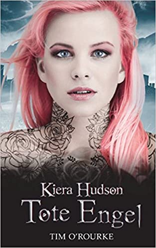 Tote Engel: (Buch Drei der zweiten Staffel der Kiera Hudson-Reihe) (Kiera Hudson-Reihe - Zweite Staffel, Band 3)