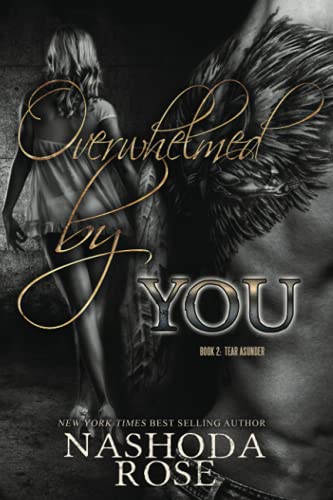 Overwhelmed by You (Tear Asunder, Band 2)