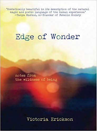 Edge of Wonder: Notes from the Wildness of Being