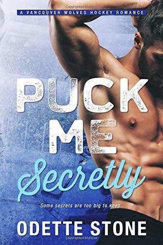 Puck Me Secretly (A Vancouver Wolves Hockey Romance, Band 1)