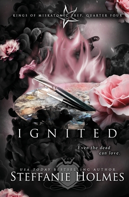 Ignited: a reverse harem bully romance (Kings of Miskatonic Prep, Band 4)