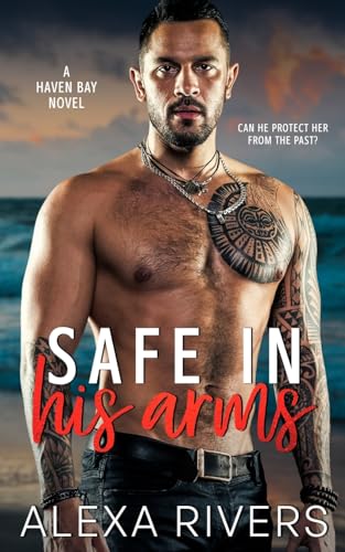 Safe In His Arms: A Small Town Romantic Suspense (Haven Bay, Band 3)