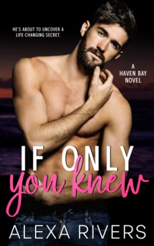 If Only You Knew: A Secret Baby Small Town Romance (Haven Bay, Band 4)