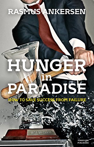 Hunger in Paradise: How to Save Success from Failure