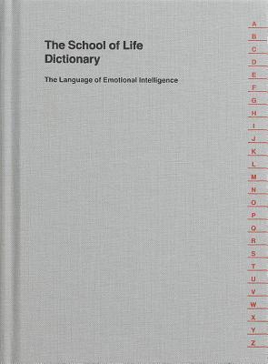 The School of Life Dictionary: The Language of Emotional Intelligence