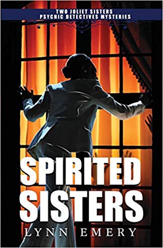 Spirited Sisters - Two Joliet Sisters Psychic Detectives Mysteries