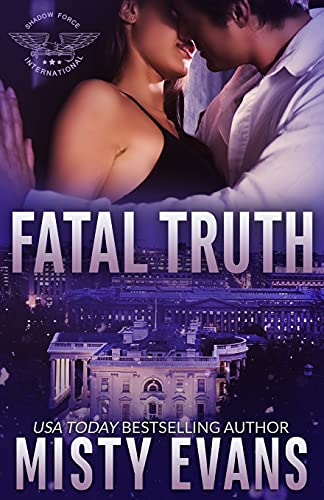 Fatal Truth: Shadow Force International Book 1 (SEALs of Shadow Force, Band 1)