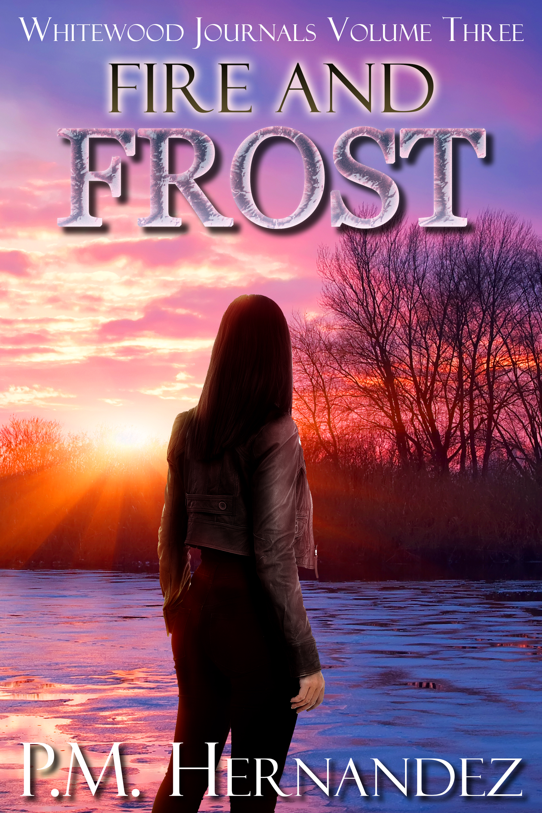 Fire and Frost (Whitewood Journals, Band 3)