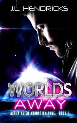 Worlds Away: Alpha Alien Abduction Tale