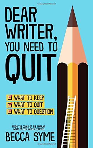 Dear Writer, You Need to Quit (QuitBooks for Writers, Band 1)