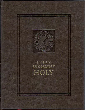 Every Moment Holy (1): New Liturgies for Daily Life