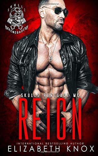 Reign (Skulls Renegade MC, Band 1)
