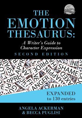 The Emotion Thesaurus: A Writer's Guide to Character Expression(Writers Helping Writers Series, Band 1)