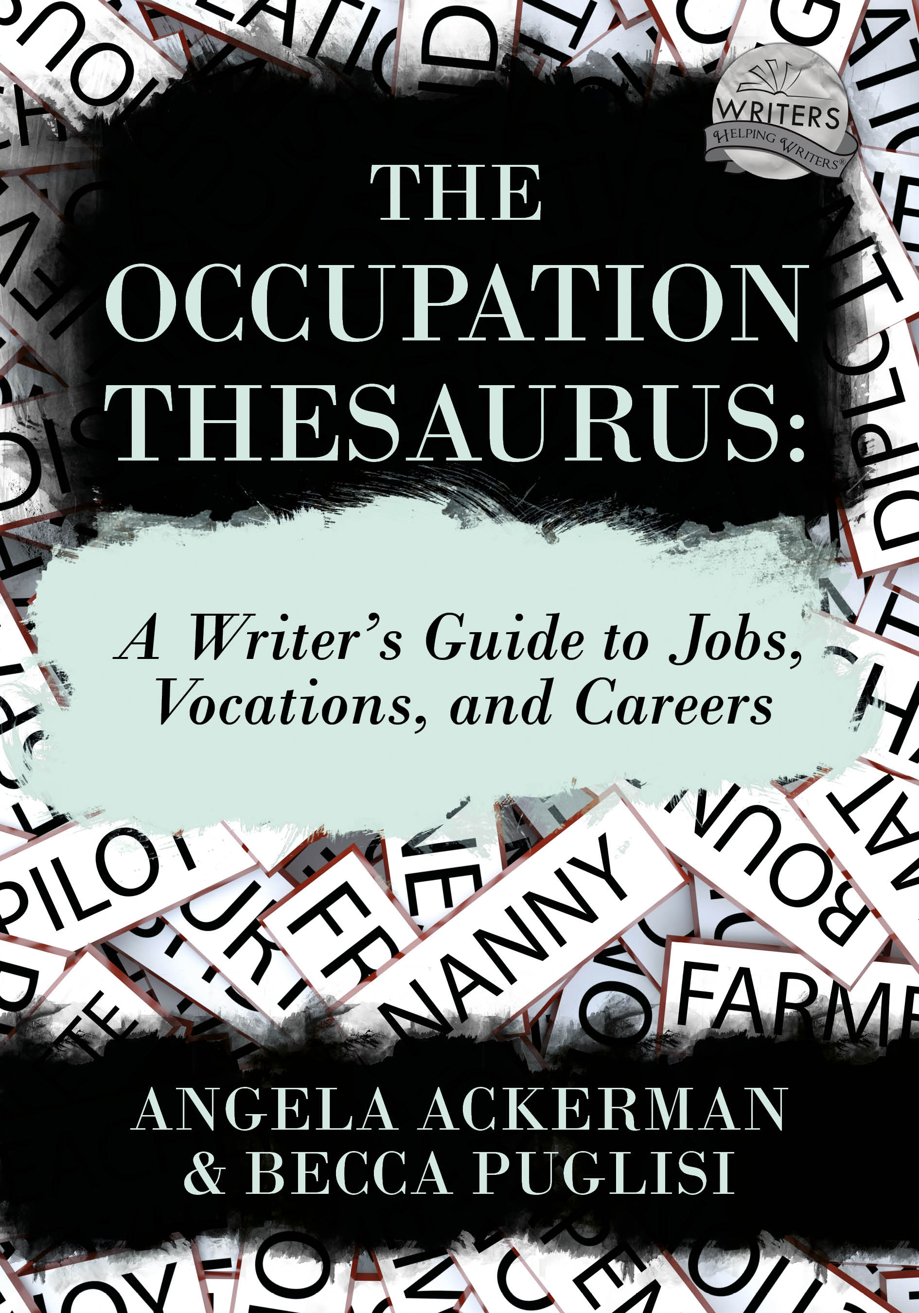 The Occupation Thesaurus: A Writer's Guide to Jobs, Vocations, and Careers (Writers Helping Writers Series, Band 7)