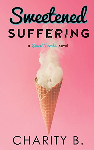 Sweetened Suffering (Sweet Treats Trilogy, Band 2)