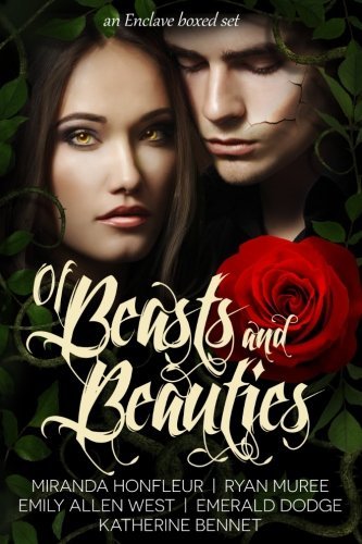 Of Beasts and Beauties: Five Full-Length Novels Retelling Beauty & the Beast (Enclave Boxed Set, Band 1)