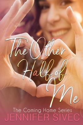 The Other Half of Me (The Coming Home Series, Band 1)