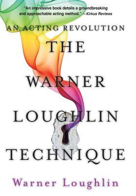 The Warner Loughlin Technique: An Acting Revolution