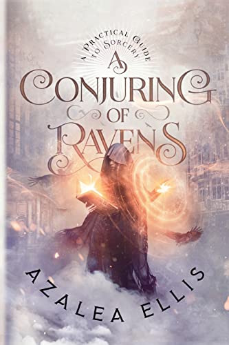 A Conjuring of Ravens (A Practical Guide to Sorcery, Band 1)