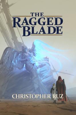 The Ragged Blade (Century of Sand, Band 1)