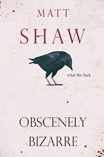 Obscenely Bizarre