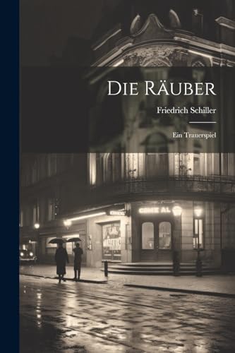 Die Räuber: Ein Trauerspiel