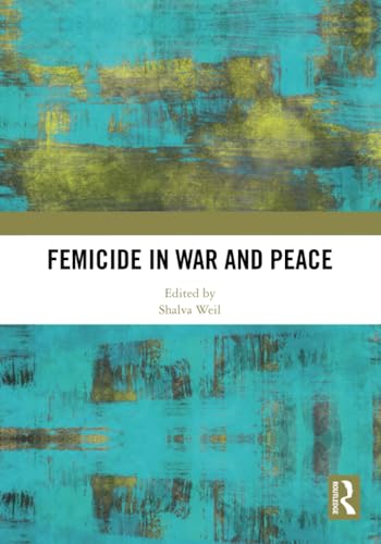 Femicide in War and Peace